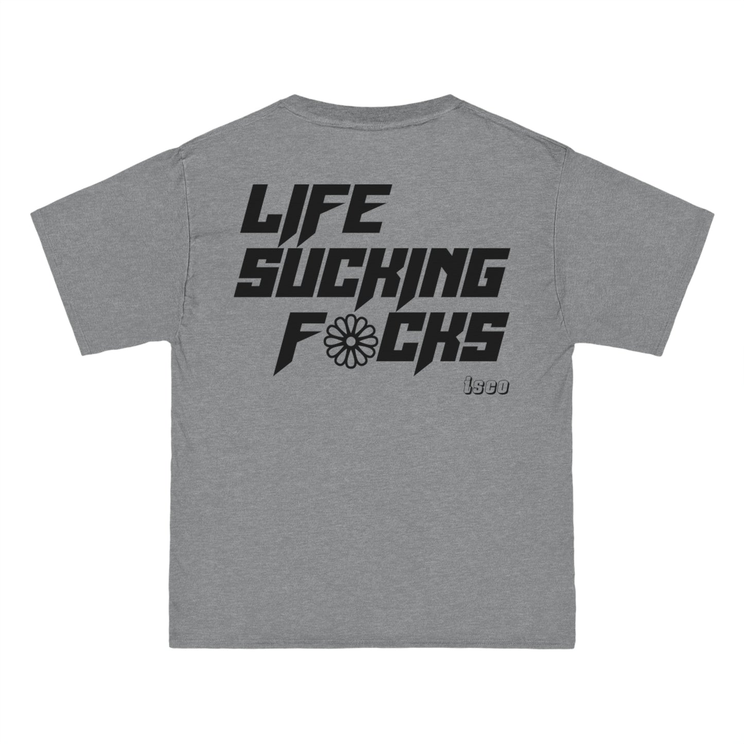 LIFE SUCKING F$%KS Flower T-Shirt