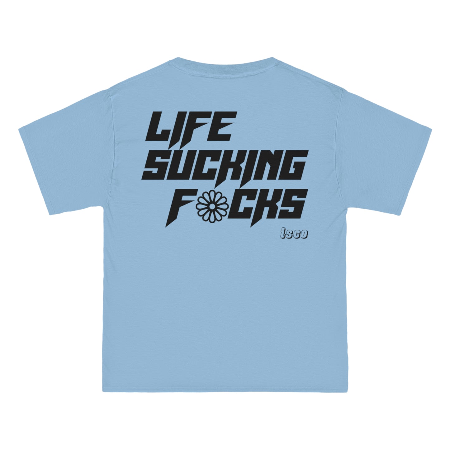 LIFE SUCKING F$%KS Flower T-Shirt