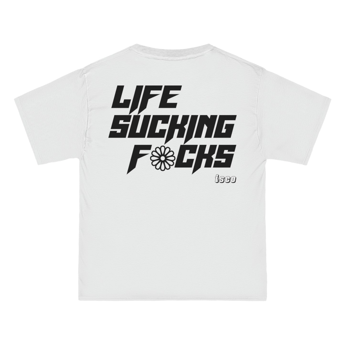 LIFE SUCKING F$%KS Flower T-Shirt