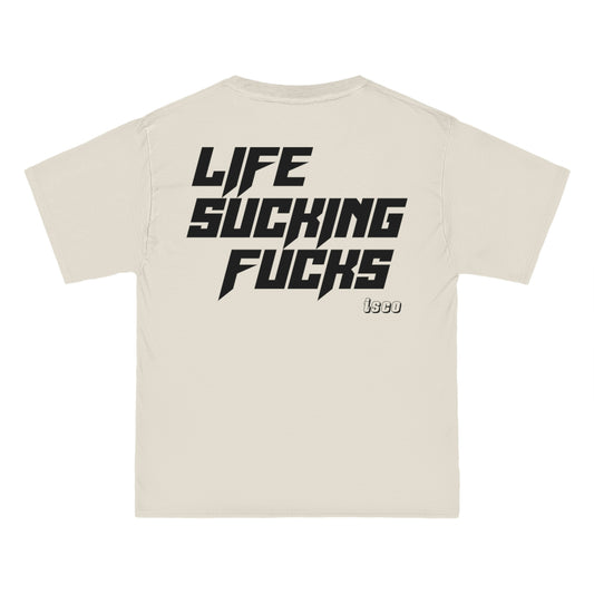 LIFE SUCKING FUCKS T-Shirt