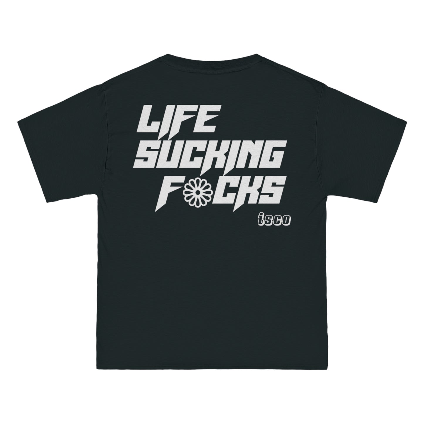 LIFE SUCKING F$%KS Flower T-Shirt